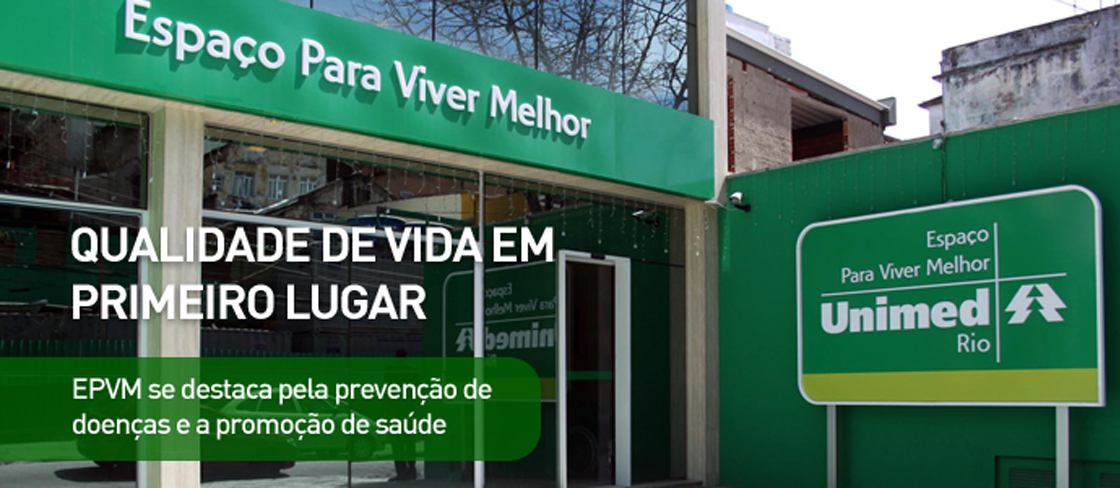 Plano de Saúde Unimed Rio de Janeiro - RJ - Espaço para Viver Melhor - Qualidade de Vida em Primeiro lugar - EPVM se destaca pela prevenção de doenças e a promoção de saúde